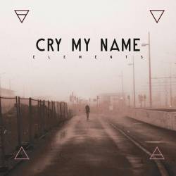 Cry My Name : Elements